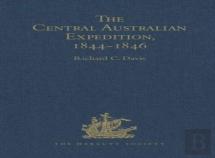 The Central Australian Expedition 1844-1846 / The Journals Of Charles Sturt