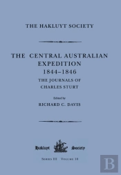 The Central Australian Expedition 1844-1846 / The Journals Of Charles Sturt