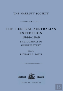 Bertrand.pt - The Central Australian Expedition 1844-1846 / The Journals Of Charles Sturt
