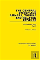 The Central Ethiopians, Amhara, Tigrina And Related Peoples