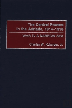 Bertrand.pt - The Central Powers In The Adriatic, 1914-1918