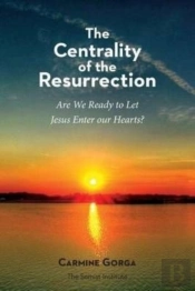 The Centrality Of The Resurrection