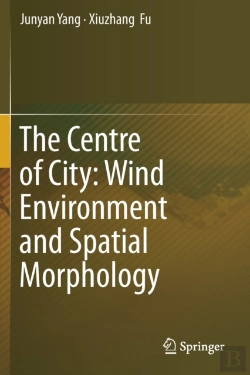 Bertrand.pt - The Centre Of City: Wind Environment And Spatial Morphology