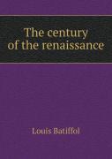The Century Of The Renaissance