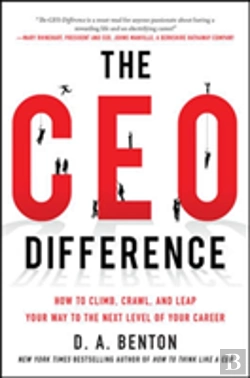 Bertrand.pt - The Ceo Difference: How To Climb, Crawl, And Leap Your Way To The Next Level Of Your Career