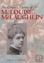 The Ceramic Career Of M. Louise Mclaughlin