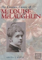 The Ceramic Career Of M. Louise Mclaughlin