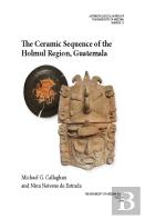 The Ceramic Sequence Of The Holmul Region, Guatemala