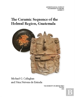 Bertrand.pt - The Ceramic Sequence Of The Holmul Region, Guatemala