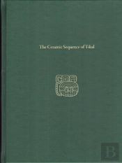 The Ceramic Sequence Of Tikal