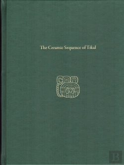 Bertrand.pt - The Ceramic Sequence Of Tikal