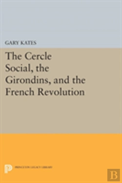Bertrand.pt - The Cercle Social, The Girondins, And The French Revolution