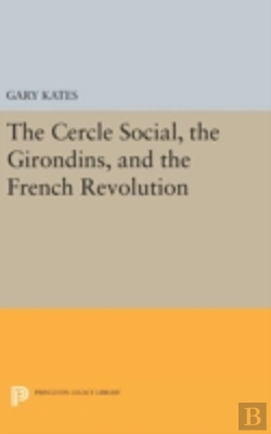 Bertrand.pt - The Cercle Social, The Girondins, And The French Revolution