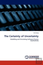 The Certainty Of Uncertainty