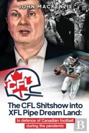 The Cfl Shitshow Into Xfl Pipe Dream Land