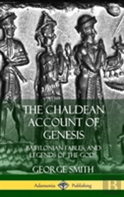 The Chaldean Account Of Genesis