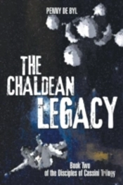 The Chaldean Legacy: Book Two Of The Disciples Of Cassini Trilogy