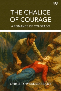 Bertrand.pt - The Chalice Of Courage A Romance Of Colorado