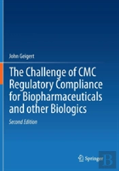 The Challenge Of Cmc Regulatory Compliance For Biopharmaceuticals
