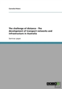 Bertrand.pt - The Challenge Of Distance - The Development Of Transport Networks And Infrastructure In Australia