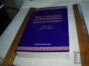 The Challenge Of Integration: Europe And The Americas