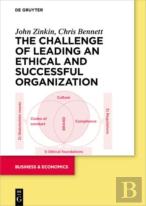 The Challenge Of Leading An Ethical And Successful Organization
