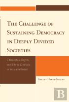 The Challenge Of Sustaining Democracy In Deeply Divided Societies