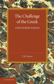 The Challenge Of The Greek And Other Essays