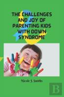 The Challenges And Joy Of Parenting Kids With Down Syndrome