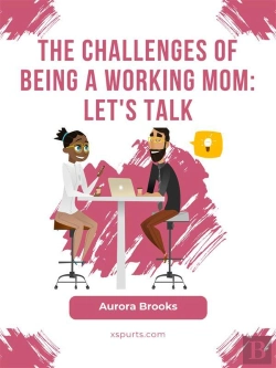 Bertrand.pt - The Challenges Of Being A Working Mom: Let'S Talk