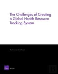 The Challenges Of Creating A Global Health Resource Tracking System