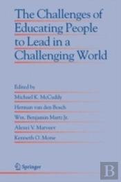 The Challenges Of Educating People To Lead In A Challenging World