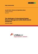The Challenges Of International Human Resource Management Within Multinational Enterprises