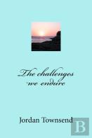 The Challenges We Endure