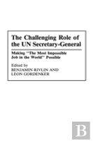 The Challenging Role Of The Un Secretary-General