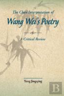 The Chan Interpretations Of Wang Wei'S Poetry