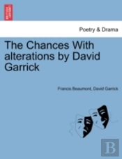 The Chances With Alterations By David Garrick