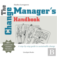 The Change Manager'S Handbook