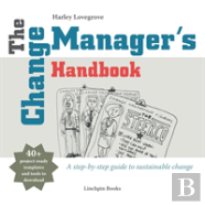 The Change Manager'S Handbook