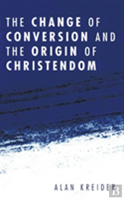 Bertrand.pt - The Change Of Conversion And The Origin Of Christendom