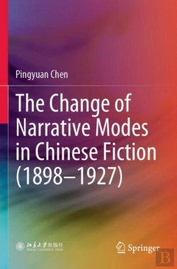 Bertrand.pt - The Change Of Narrative Modes In Chinese Fiction (1898â€“1927)