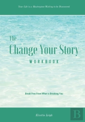 The Change Your Story Workbook