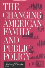 The Changing American Family And Public Policy