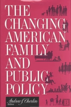 Bertrand.pt - The Changing American Family And Public Policy