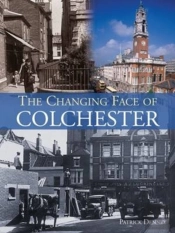 The Changing Face Of Colchester