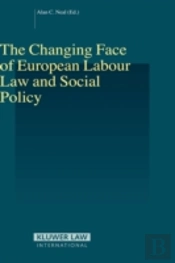 The Changing Face Of European Labour Law And Social Policy