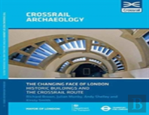 The Changing Face Of London Historic Buildings And The Crossrail Route
