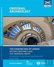 The Changing Face Of London Historic Buildings And The Crossrail Route