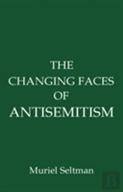The Changing Faces Of Antisemitism