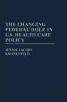 The Changing Federal Role In U.S.Health Care Policy